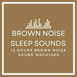 Brown Noise Sleep Sounds