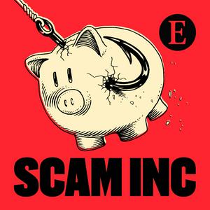 Podcast Scam Inc from The Economist