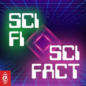 Listen to Sci Fi / Sci Fact in the App