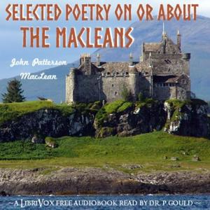Listen to Selected Poetry on or about the MacLeans by John Patterson MacLean in the App