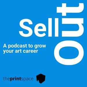 Listen to Sell Out: A Podcast to Grow Your Art Career in the App