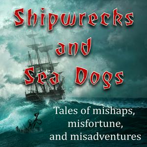 Listen to Shipwrecks and Sea Dogs in the App