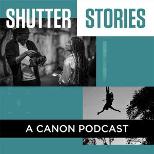 Listen to Shutter Stories: A Canon Podcast on Photography, Filmmaking and Print in the App