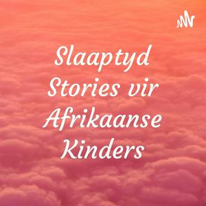 Listen to Slaaptyd Stories vir Afrikaanse Kinders in the App