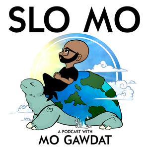 Listen to Slo Mo: A Podcast with Mo Gawdat in the App