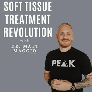 Soft Tissue Treatment Revolution with Dr. Matt Maggio
