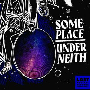 Listen to Some Place Under Neith in the App