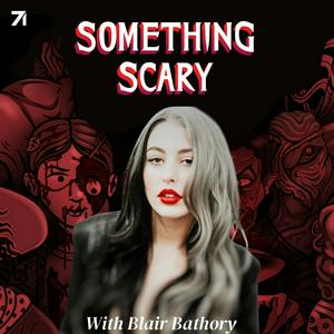 Listen to Something Scary in the App