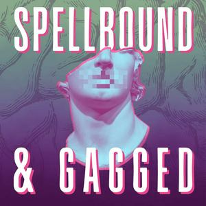 Listen to Spellbound and Gagged in the App