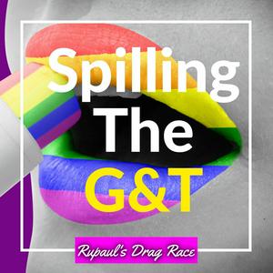 Listen to Spilling the G&T: Rupauls Drag Race in the App