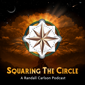 Listen to Squaring The Circle, A Randall Carlson Podcast in the App