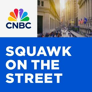 Listen to Squawk on the Street in the App