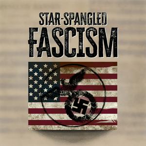 Listen to Star-Spangled Fascism Podcast in the App