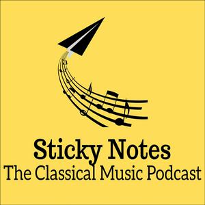 Listen to Sticky Notes: The Classical Music Podcast in the App