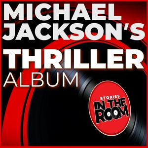 Listen to Stories in the Room: Michael Jackson's Thriller Album in the App