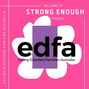 Listen to Strong Enough by Eating Disorders Families Australia in the App