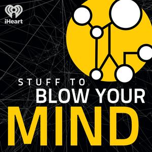 Listen to Stuff To Blow Your Mind in the App