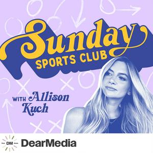 Listen to Sunday Sports Club with Allison Kuch in the App