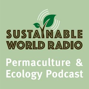 Listen to Sustainable World Radio- Ecology and Permaculture Podcast in the App