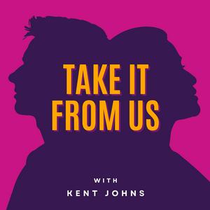 Take It From Us with Kent Johns