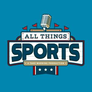 All Things Sports: A Take Warning Production