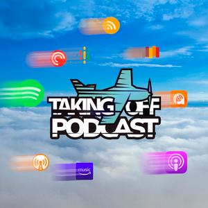 Listen to Taking Off Podcast – Aviation Life in the App