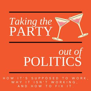 Listen to Taking the Party out of Politics in the App