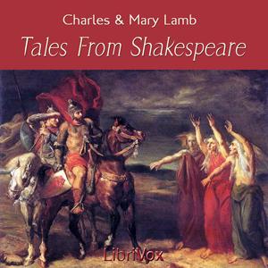 Tales from Shakespeare by Charles Lamb (1775 - 1834) and  Mary Lamb (1764 - 1847)