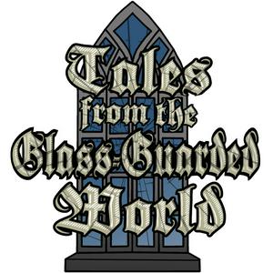 Listen to Tales from the Glass-Guarded World in the App