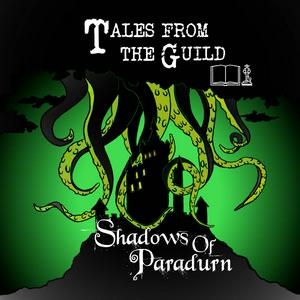 Tales From the Guild: Shadows of Paradurn