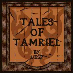 Listen to Tales of Tamriel by UESP | An Elder Scrolls Podcast in the App