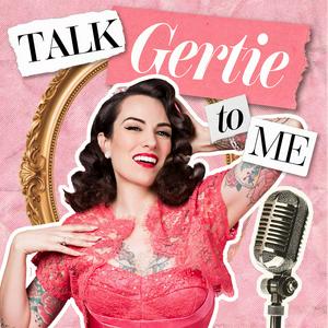 Talk Gertie To Me