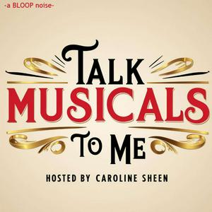 Talk Musicals to Me - with Caroline Sheen!