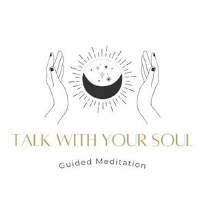 Listen to Talk with Your Soul 10分間瞑想 in the App