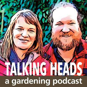 Listen to Talking Heads - a Gardening Podcast in the App