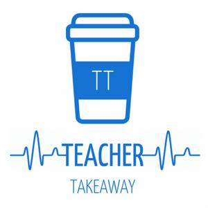 Listen to Teacher Takeaway in the App