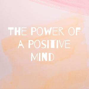 The Power of a Positive Mind