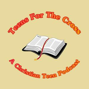 Listen to Teens For The Cross Podcast in the App