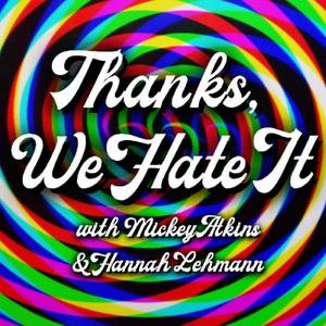 Thanks, We Hate It