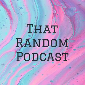 That Random Podcast