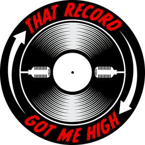 Listen to That Record Got Me High Podcast in the App