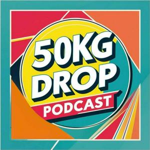50kg & Zero% Drop Podcast - Weight Loss, Sobriety, Sugar addiction
