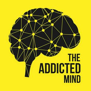 Listen to The Addicted Mind Podcast in the App