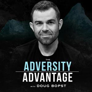 Listen to The Adversity Advantage with Doug Bopst in the App