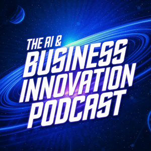 Listen to The AI & Business Innovation Podcast in the App
