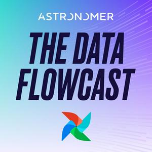 The Data Flowcast: Mastering Apache Airflow ® for Data Engineering and AI