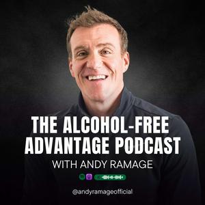 Listen to Alcohol-Free Advantage Podcast with Andy Ramage in the App