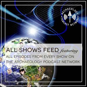 Listen to The Archaeology Podcast Network Feed in the App