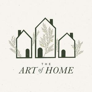 The Art of Home: A Podcast for Homemakers