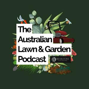 Listen to The Australian Lawn & Garden Podcast in the App